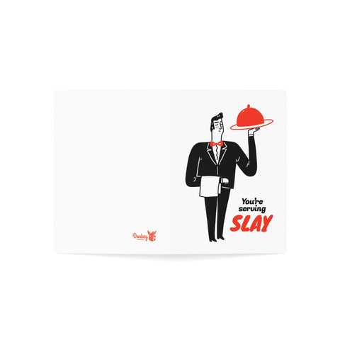You're serving SLAY - Greeting Card