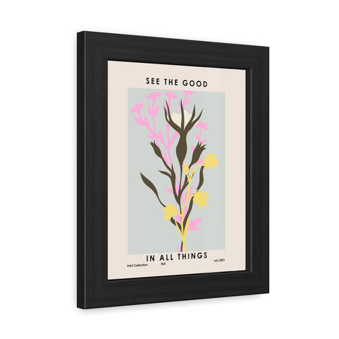 Framed Poster - "See the Good in All Things" - Inspirational Wall Art