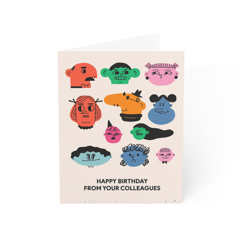 "Happy Birthday From Your Colleagues" Greeting Card– Birthday Greet Card - Illustrated, Funny, Snarky, Modern