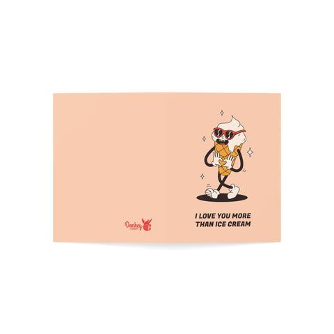 I love you more than ice cream - Greeting Card