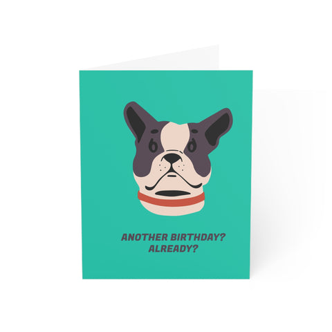 Another birthday already? - Greeting Card