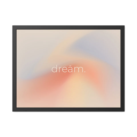 Dream Framed Poster - Inspirational Wall Art for Home Décor