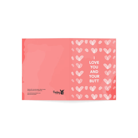 “I Love You and Your Butt” Romantic Card – Love / Valentine Greeting Card - Illustrated, Funny, Snarky, Modern