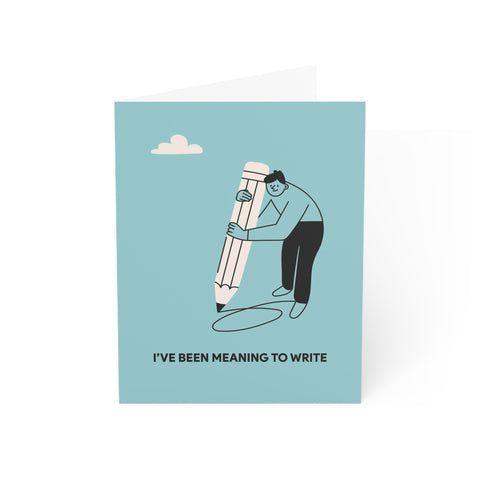 “I’ve Been Meaning to Write” Greeting Card — Thinking Of You Greeting Card - Illustrated, Funny, Snarky, Modern