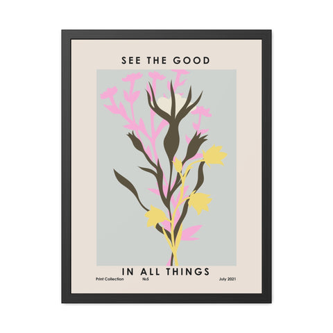Framed Poster - "See the Good in All Things" - Inspirational Wall Art
