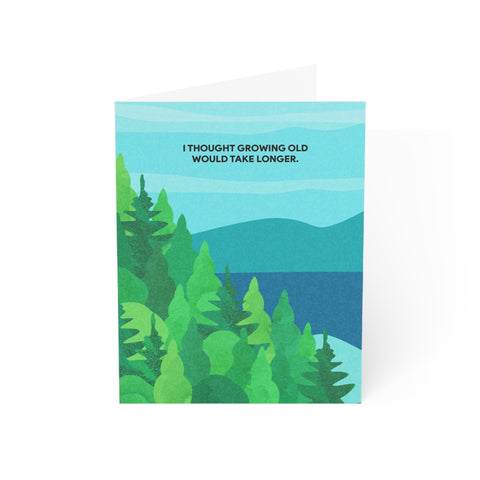 "I Thought Growing Old Would Take Longer" Scenic Forest Greeting Card — Abstract Greeting Card - Illustrated, Beautiful, any occasion