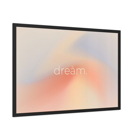 Dream Framed Poster - Inspirational Wall Art for Home Décor