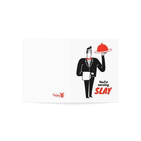 You're serving SLAY - Greeting Card