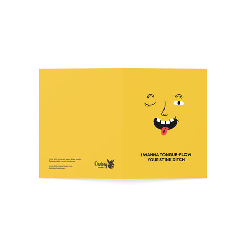 "I Wanna Tongue-Plow Your Stink Ditch" Greeting Card — Humorous Greeting Card - Illustrated, Funny, Snarky, Modern