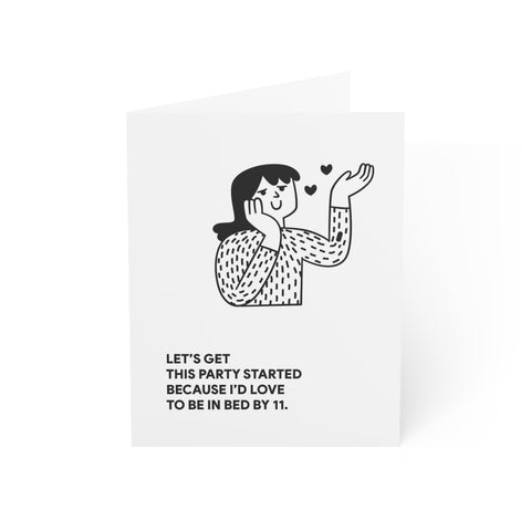 'Let's Get This Party Started because id love to be in bed by 11' Greeting Card – Humorous Greeting Card - Illustrated, Funny, Snarky, Modern