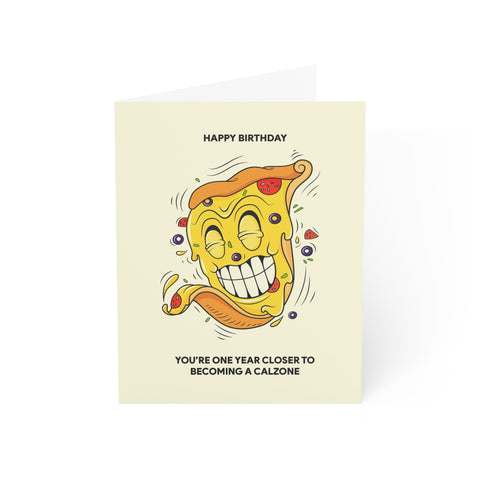Birthday Card 'You're One Year Closer to Becoming a Calzone' — Birthday Greeting Card - Illustrated, Funny, Snarky, Modern