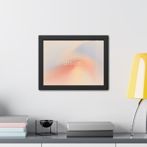 Dream Framed Poster - Inspirational Wall Art for Home Décor