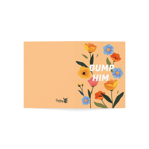 Dump Him - Greeting Card