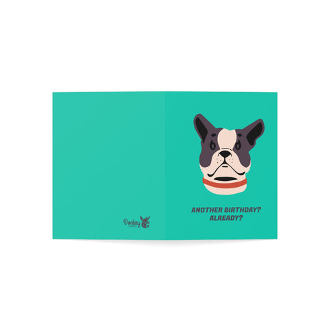 Another birthday already? - Greeting Card