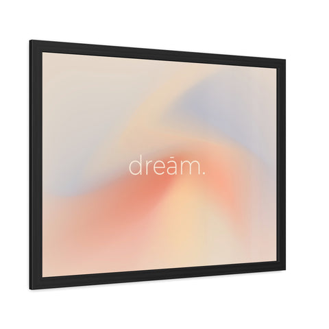 Dream Framed Poster - Inspirational Wall Art for Home Décor