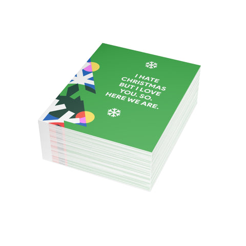 “I Hate Christmas But I Love You. So. Here We Are.” Christmas Greeting Card — Christmas / Holiday Greeting Card - Illustrated, Modern
