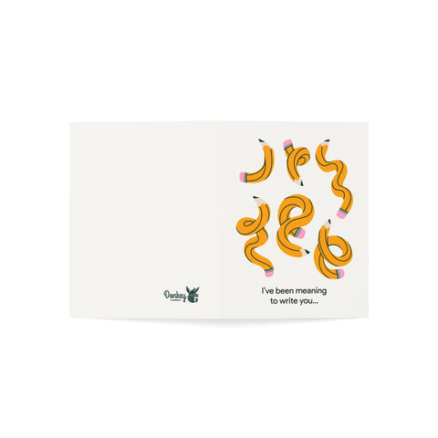 Ive been meaning to write you - Greeting Card