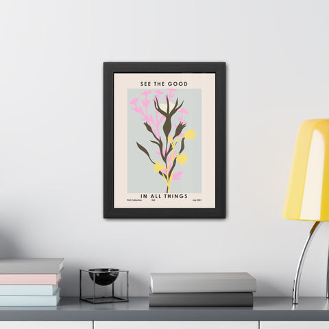 Framed Poster - "See the Good in All Things" - Inspirational Wall Art