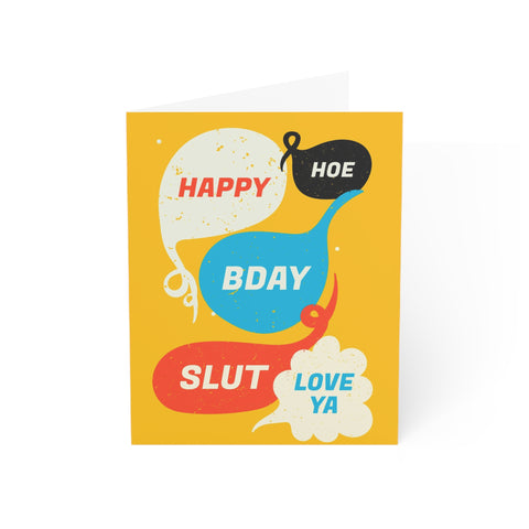Happy Birthday Slut Love Ya - Greeting Card