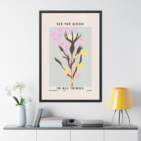 Framed Poster - "See the Good in All Things" - Inspirational Wall Art