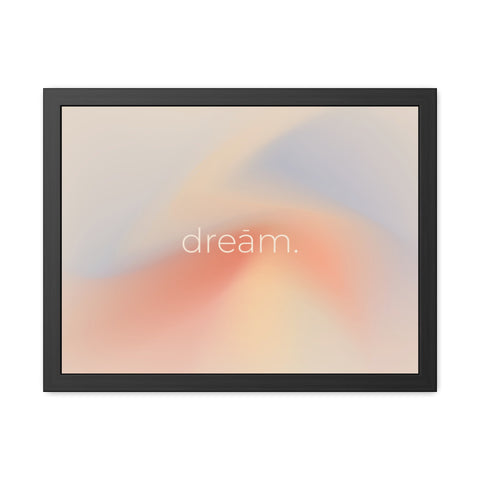 Dream Framed Poster - Inspirational Wall Art for Home Décor