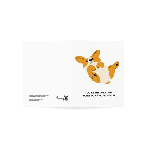 Corgi 'You're the Only One I Want to Annoy Forever' Greeting Card - Love Greeting Card - Illustrated, Funny, Snarky, Modern