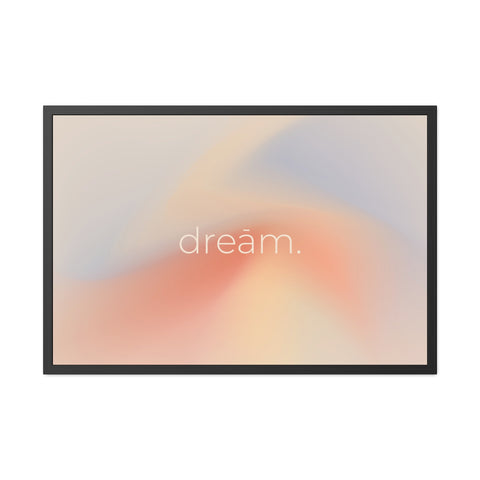 Dream Framed Poster - Inspirational Wall Art for Home Décor