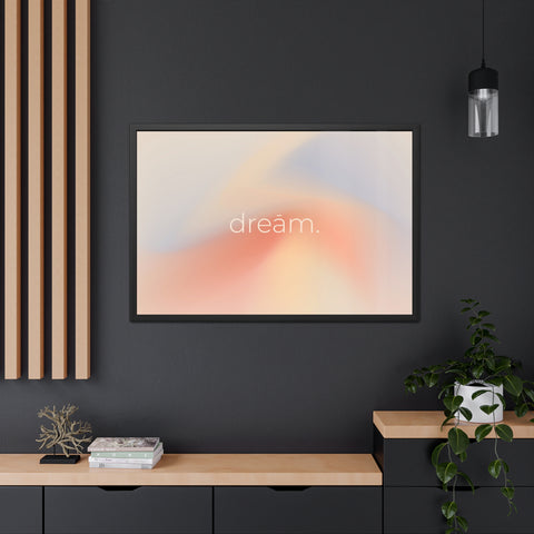 Dream Framed Poster - Inspirational Wall Art for Home Décor