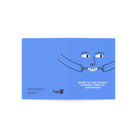 "Before You Lose Your Shit, Remember There's No Wine in Prison" Greeting Card — Humorous Greeting Card - Illustrated, Funny, Snarky, Modern