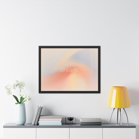 Dream Framed Poster - Inspirational Wall Art for Home Décor