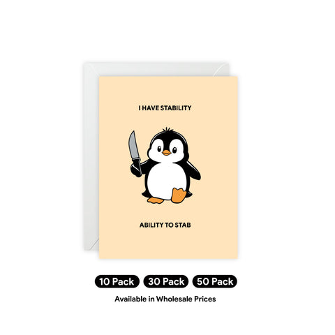 “I Have Stability, Ability to Stab” Penguin Greeting Card – Humorous Greeting Card - Illustrated, Funny, Snarky, Modern