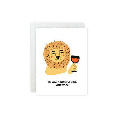 'He Was Kind of a Dick Anyway' Lion Greeting Card — Funny Graphic Greeting Card - Illustrated, Funny, Snarky, Modern