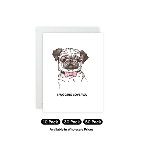 "I Pugging Love You" Greeting Card — Love / Valentine Greeting Card - Illustrated, Funny, Snarky, Modern