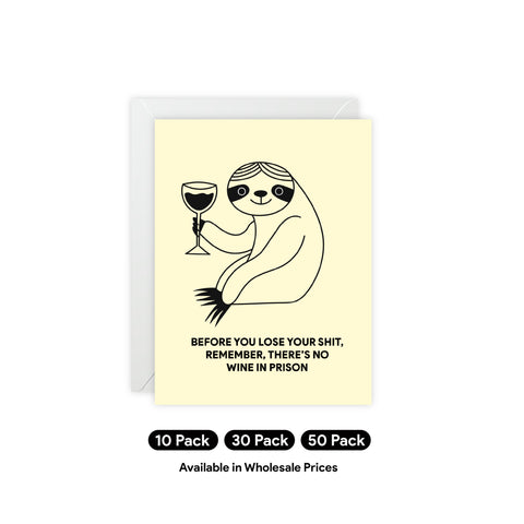“Before You Lose Your Shit, Remember There’s No Wine in Prison” Funny Sloth Greeting Card – Friendship / Best Friend Greeting Card - Illustrated, Funny, Snarky, Modern