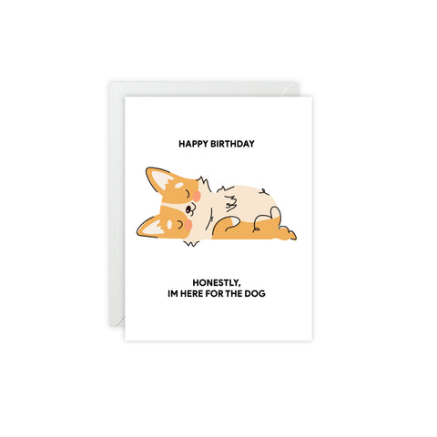 “Honestly, I’m Here for the Dog” Birthday Card — Birthday Greeting Card - Illustrated, Funny, Snarky, Modern
