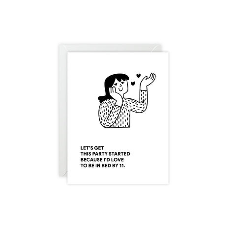 'Let's Get This Party Started because id love to be in bed by 11' Greeting Card – Humorous Greeting Card - Illustrated, Funny, Snarky, Modern