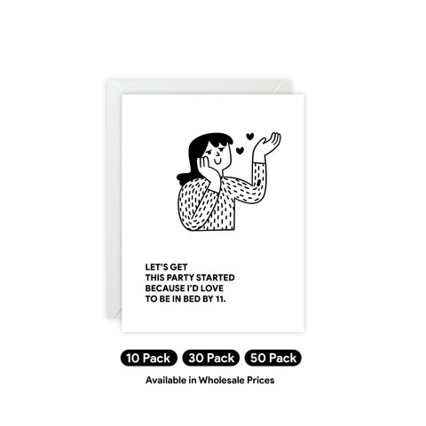 'Let's Get This Party Started because id love to be in bed by 11' Greeting Card – Humorous Greeting Card - Illustrated, Funny, Snarky, Modern