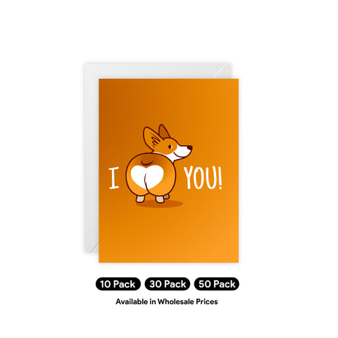 Corgi Butt 'I (heart) You!' Greeting Card — Love / Valentine Greeting Card - Illustrated, Funny, Snarky, Modern