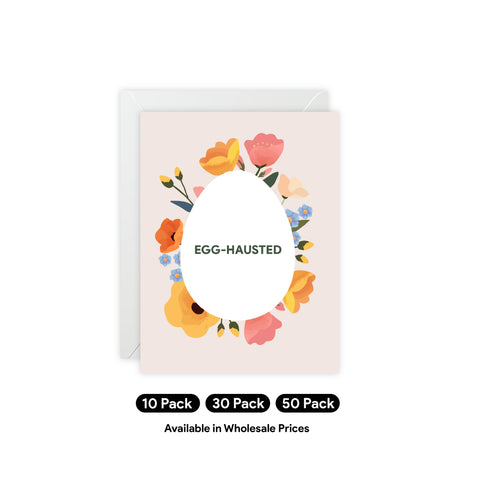 “EGG-HAUSTED” Floral Greeting Card – Abstract Greeting Card - Illustrated, Beautiful, Modern