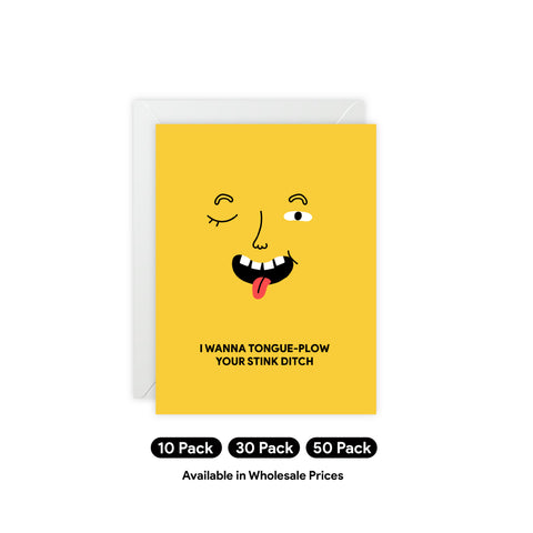 "I Wanna Tongue-Plow Your Stink Ditch" Greeting Card — Humorous Greeting Card - Illustrated, Funny, Snarky, Modern
