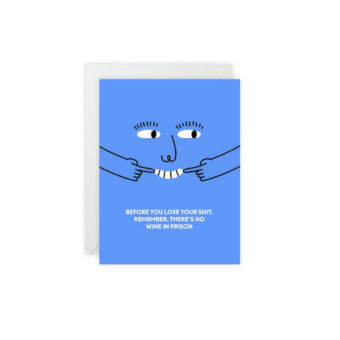 "Before You Lose Your Shit, Remember There's No Wine in Prison" Greeting Card — Humorous Greeting Card - Illustrated, Funny, Snarky, Modern