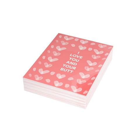 “I Love You and Your Butt” Romantic Card – Love / Valentine Greeting Card - Illustrated, Funny, Snarky, Modern