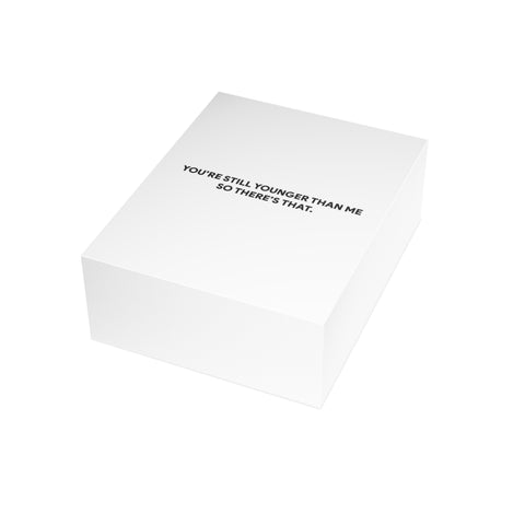 "You're Still Younger Than Me So There's That." Funny Birthday Card — Birthday Greeting Card - Illustrated, Funny, Snarky, Modern