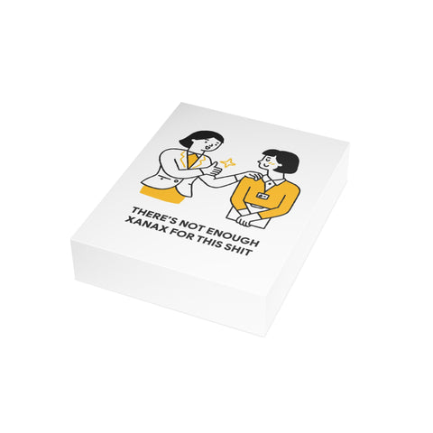 "There's Not Enough Xanax For This Shit" Greeting Card — Humorous Greeting Card - Illustrated, Funny, Snarky, Modern