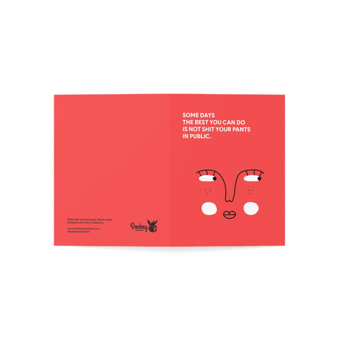 “Some days the best you can do is not shit your pants in public” Encouragement Greeting Card – Motivational Greeting Card - Illustrated, Funny, Snarky, Modern