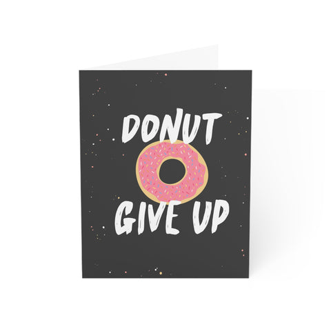 Donut Give Up - Greeting Card