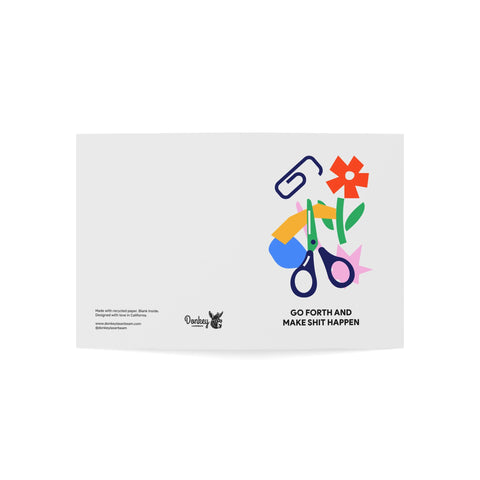 “Go Forth and Make Shit Happen” Encouragement Card — Motivational Greeting Card - Illustrated, Funny, Snarky, Modern