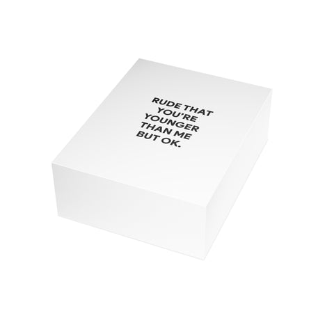 “Rude That You’re Younger Than Me But OK.” Greeting Card — Birthday Greeting Card - Illustrated, Funny, Snarky, Modern