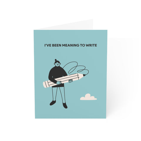 “I’ve Been Meaning to Write” Greeting Card — Friendship / Best Friend Greeting Card - Illustrated, Funny, Snarky, Modern