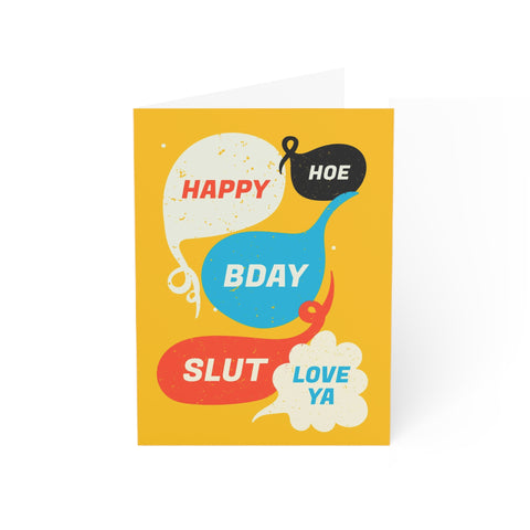 Happy Birthday Slut Love Ya - Greeting Card